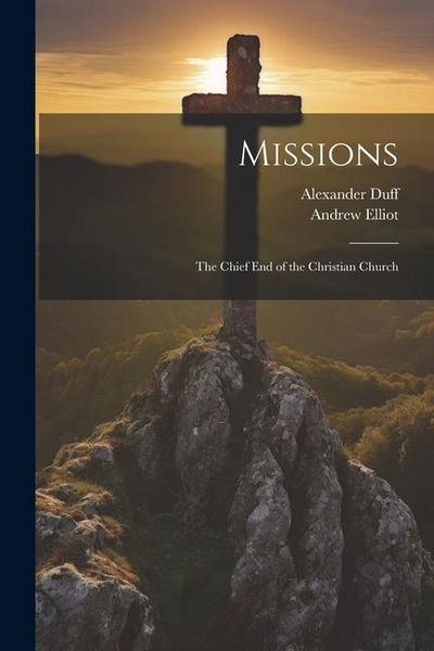 Produktbild: Missions: The Chief End of the Christian Church