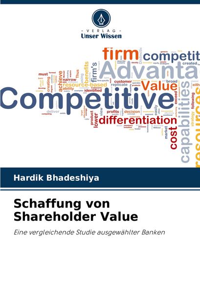 Schaffung von Shareholder Value, Taschenbuch von Hardik Bhadeshiya, Verlag Unser Wissen, 9786206806141