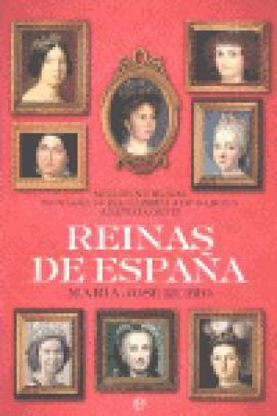 Produktbild: Rerinas de Espa&ntilde;a : siglos XVIII-XXI de Mar&iacute;a Luisa Gabriela de Saboya a Letizia Ortiz