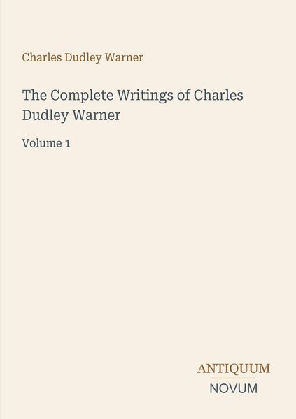 Produktbild: The Complete Writings of Charles Dudley Warner