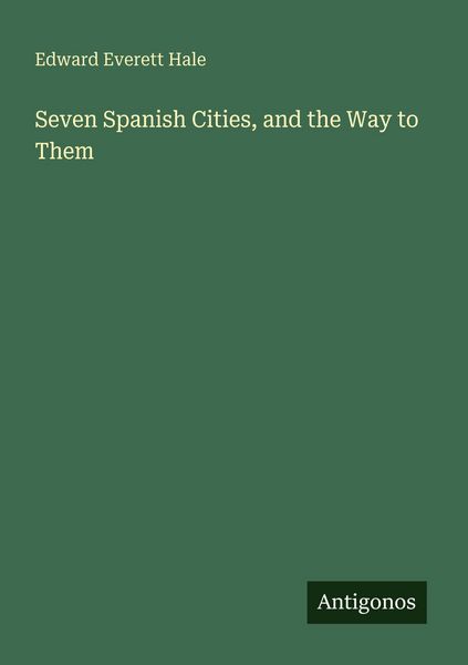Produktbild: Seven Spanish Cities, and the Way to Them