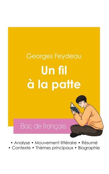 Produktbild: R&eacute;ussir son Bac de fran&ccedil;ais 2026 : Analyse de la pi&egrave;ce de th&eacute;&acirc;tre Un fil &agrave; la patte de Georges Feydeau