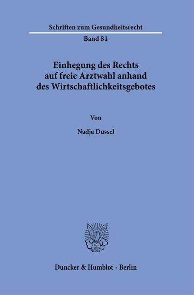 Produktbild: Einhegung des Rechts auf freie Arztwahl anhand des Wirtschaftlichkeitsgebotes