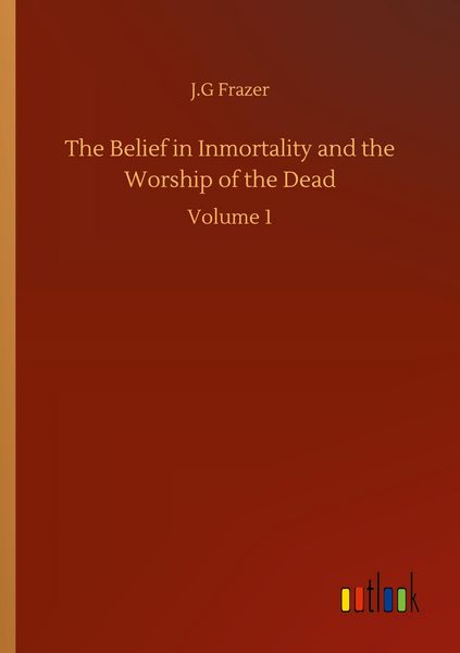 Produktbild: The Belief in Inmortality and the Worship of the Dead
