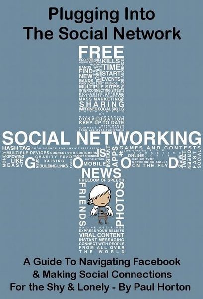 Produktbild: Plugging Into The Social Network: A Guide To Navigating Facebook & Making Social Connections For the Shy & Lonely