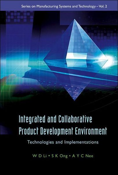 Produktbild: Integrated and Collaborative Product Development Environment: Technologies and Implementations