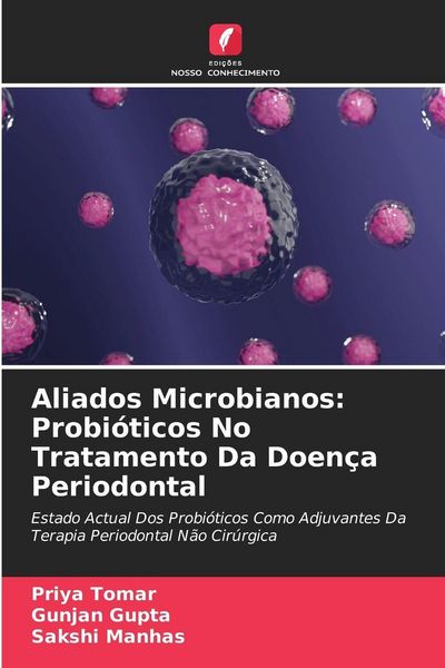 Produktbild: Aliados Microbianos: Probi&oacute;ticos No Tratamento Da Doen&ccedil;a Periodontal