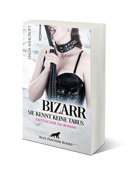 Produktbild: Bizarr - Sie kennt keine Tabus | Erotischer SM-Roman