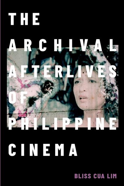 Produktbild: The Archival Afterlives of Philippine Cinema