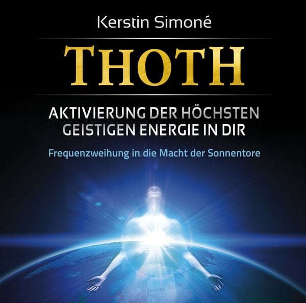 Produktbild: Thoth - Aktivierung der h&ouml;chsten geistigen Energie in dir. 