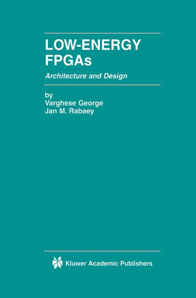 Produktbild: Low-Energy FPGAs &mdash; Architecture and Design