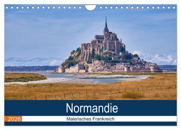 Traumreisen Normandie (Wandkalender 2026 DIN A4 quer), CALVENDO Monatskalender