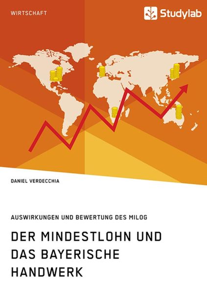 Produktbild: Der Mindestlohn und das bayerische Handwerk. Auswirkungen und Bewertung des MiLoG