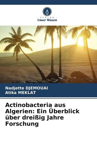 Produktbild: Actinobacteria aus Algerien: Ein &Uuml;berblick &uuml;ber drei&szlig;ig Jahre Forschung