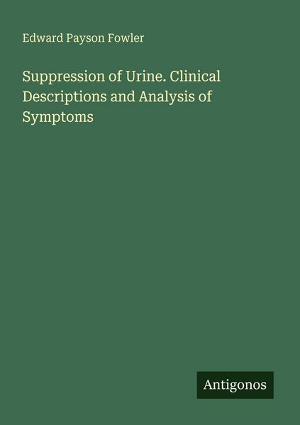Produktbild: Suppression of Urine. Clinical Descriptions and Analysis of Symptoms