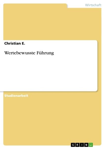 Wertebewusste Führung, Taschenbuch von Christian E., GRIN, 9783656458951