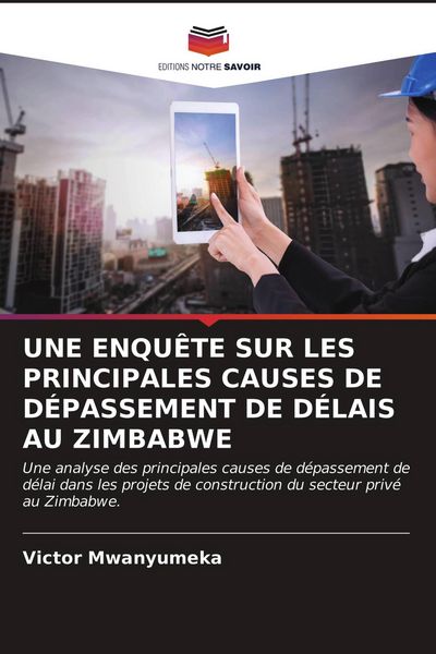 Produktbild: UNE ENQU&Ecirc;TE SUR LES PRINCIPALES CAUSES DE D&Eacute;PASSEMENT DE D&Eacute;LAIS AU ZIMBABWE