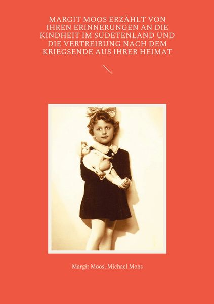 Produktbild: Margit Moos erz&auml;hlt von ihren Erinnerungen an die Kindheit im Sudetenland und die Vertreibung nach dem Kriegsende aus ihrer Heimat
