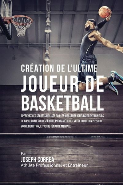Produktbild: Cr&eacute;ation de l'Ultime Joueur de Basketball