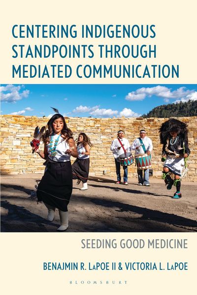Produktbild: Centering Indigenous Standpoints through Mediated Communication