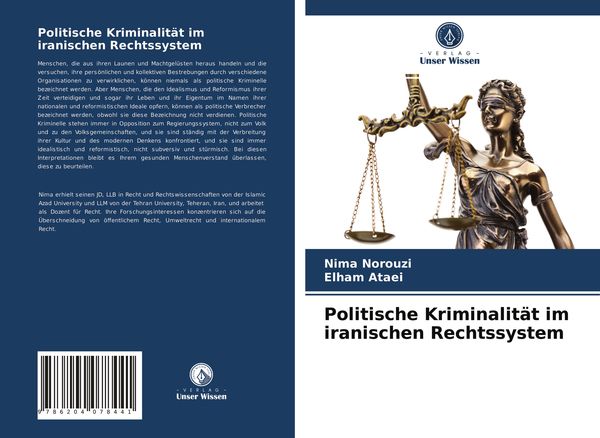 Politische Kriminalität im iranischen Rechtssystem, Taschenbuch von Nima Norouzi , Elham Ataei, Verlag Unser Wissen, 9786204078441