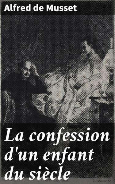 Produktbild: La confession d'un enfant du si&egrave;cle