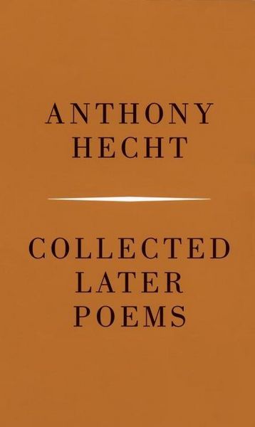 Produktbild: Collected Later Poems of Anthony Hecht