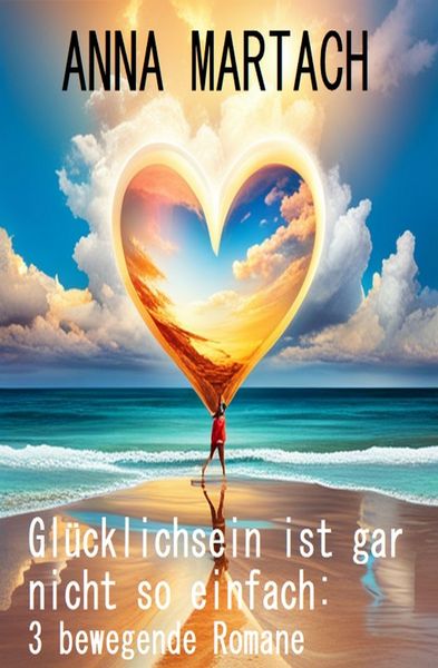 Produktbild: Gl&uuml;cklichsein ist gar nicht so einfach: 3 bewegende Romane