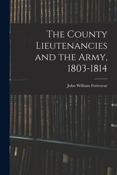 Produktbild: The County Lieutenancies and the Army, 1803-1814
