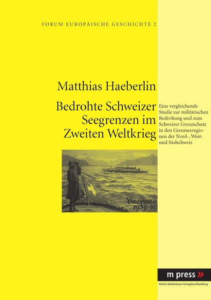 Militaerische Bedrohung und Schweizer Grenzschutz im Zweiten Weltkrieg, Taschenbuch von Matthias Haeberlin, Peter Lang GmbH, Internationaler Verlag