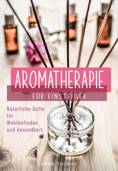Produktbild: Aromatherapie f&uuml;r Einsteiger