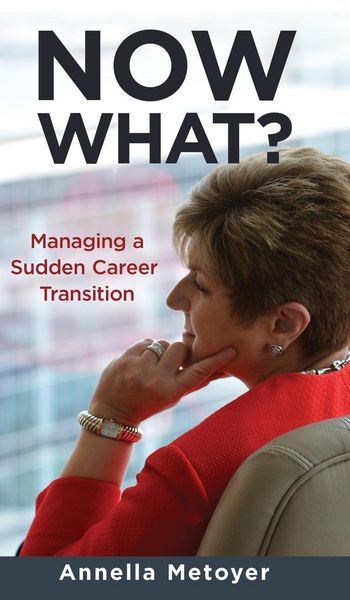 Produktbild: Now What? Managing a Sudden Career Transition