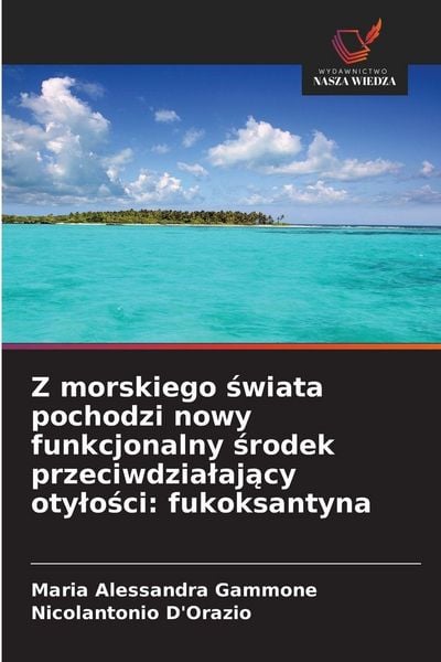 Produktbild: Z morskiego &iquest;wiata pochodzi nowy funkcjonalny &iquest;rodek przeciwdzia&iquest;aj&iquest;cy oty&iquest;o&iquest;ci: fukoksantyna