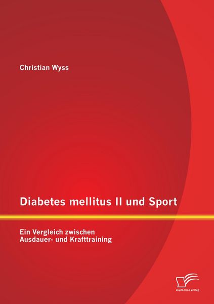 Produktbild: Diabetes mellitus II und Sport: Ein Vergleich zwischen Ausdauer- und Krafttraining