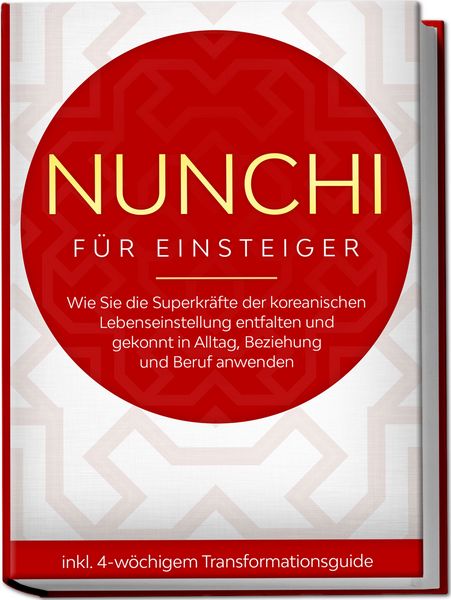 Produktbild: Nunchi f&uuml;r Einsteiger: Wie Sie die Superkr&auml;fte der koreanischen Lebenseinstellung entfalten und gekonnt in Alltag, Beziehung und Beruf anwenden - inkl. 4-w&ouml;chigem Transformationsguide