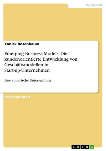 Produktbild: Emerging Business Models. Die kundenorientierte Entwicklung von Gesch&auml;ftsmodellen in Start-up-Unternehmen