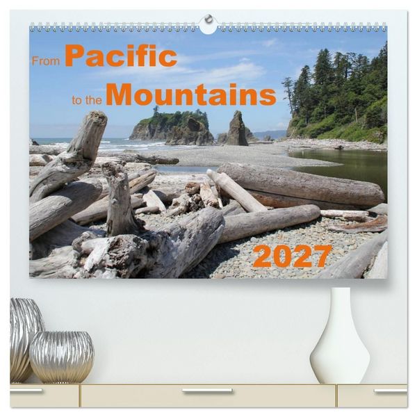 Produktbild: From Pacific to the Mountains 2027 (High Quality Premium Wall Calendar 2027 DIN A2 landscape),CALVENDO 12 Month Wall Calendar