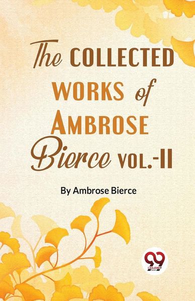 Produktbild: The Collected Works Of Ambrose Bierce Vol.-II