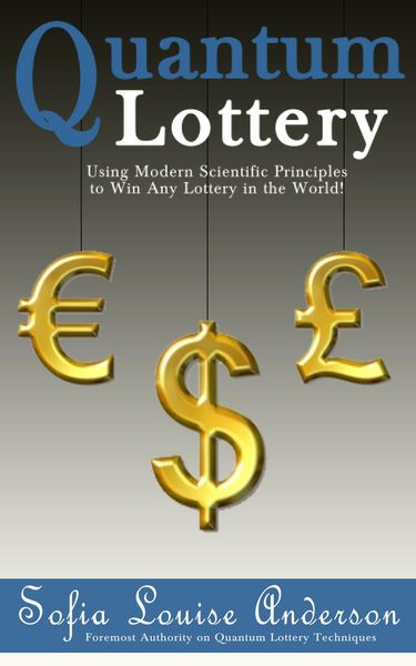 Produktbild: Quantum Lottery: Using Modern Scientific Principles to Win Any Lottery in the World!
