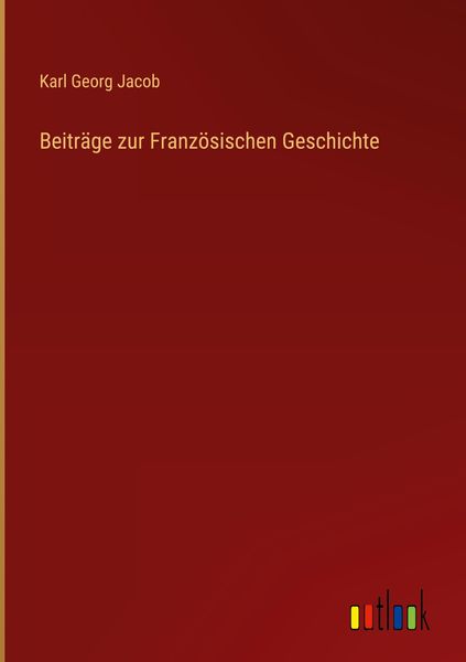 Produktbild: Beitr&auml;ge zur Franz&ouml;sischen Geschichte
