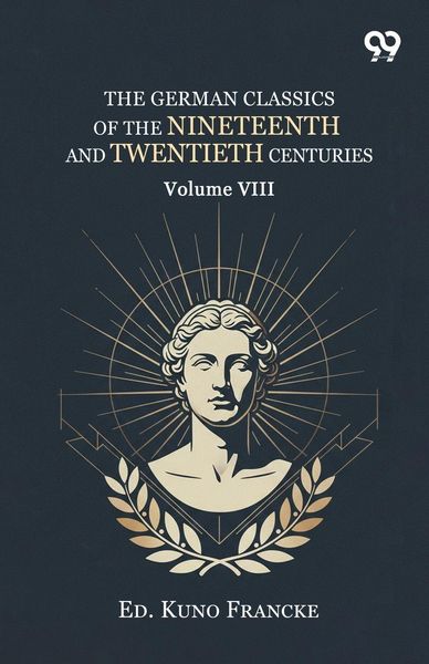 Produktbild: The German Classics Of The Nineteenth And Twentieth Centuries