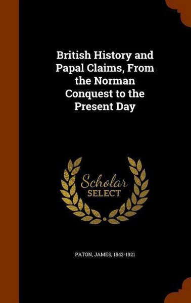 Produktbild: British History and Papal Claims, From the Norman Conquest to the Present Day