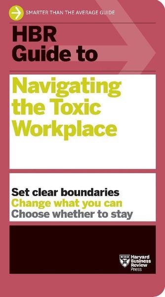 Produktbild: HBR Guide to Navigating the Toxic Workplace