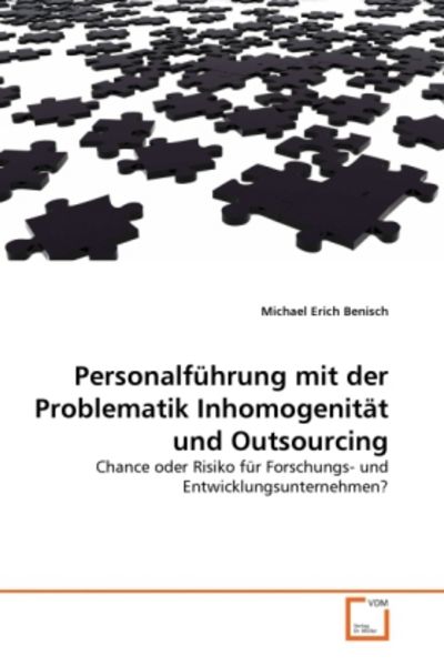 Benisch, M: Personalf¿hrung mit der Problematik Inhomogenit¿, Taschenbuch von Michael Erich Benisch, VDM, 9783639341539