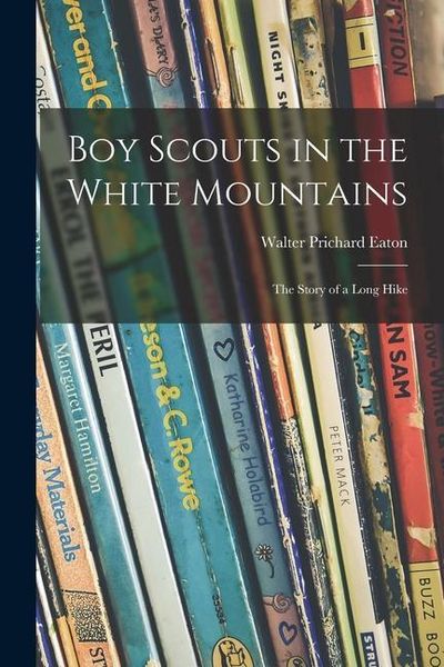 Produktbild: Boy Scouts in the White Mountains; the Story of a Long Hike