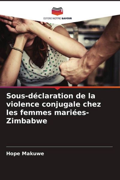 Produktbild: Sous-d&eacute;claration de la violence conjugale chez les femmes mari&eacute;es-Zimbabwe