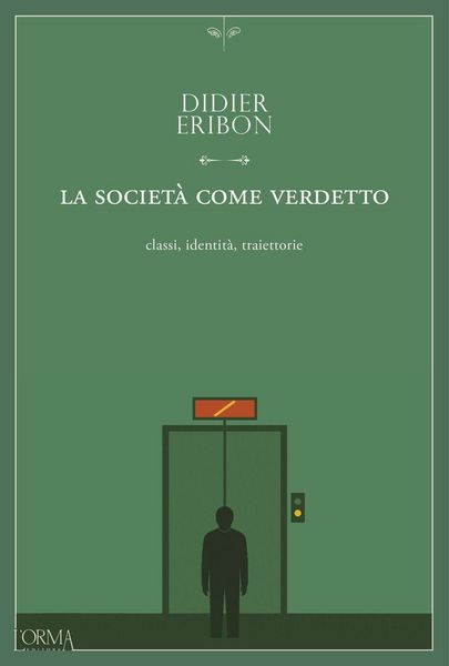 Produktbild: La societ&agrave; come verdetto. Classi, identit&agrave;, traiettorie
