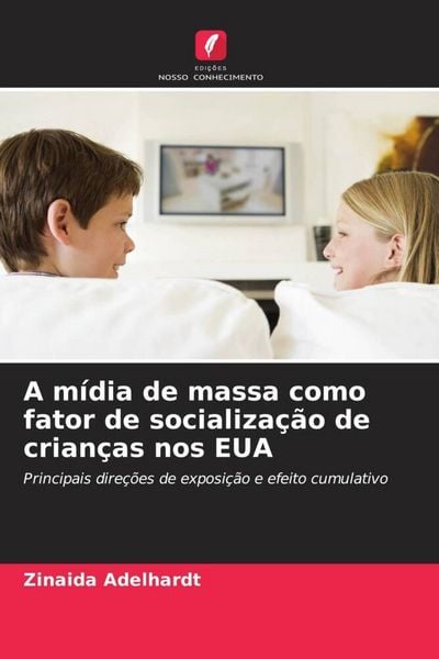 Produktbild: A m&iacute;dia de massa como fator de socializa&ccedil;&atilde;o de crian&ccedil;as nos EUA