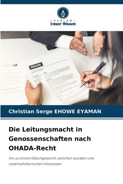 Die Leitungsmacht in Genossenschaften nach OHADA-Recht, Taschenbuch von Christian Serge EHOWE EYAMAN, Verlag Unser Wissen, 9786209422492
