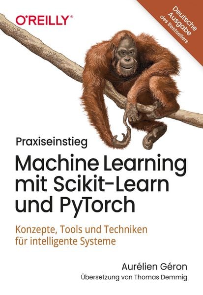 Produktbild: Praxiseinstieg Machine Learning mit Scikit-Learn und PyTorch